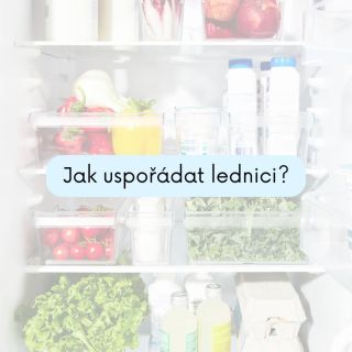 🥶 JAK USPOŘÁDAT LEDNICI? Věděli jste, že v každé části lednice je jiná teplota – a právě na tom záleží, kam co uložíte?...