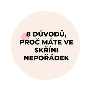 👚 PROČ MÁTE VE SKŘÍNI NEPOŘÁDEK? (A 8 TIPŮ, JAK TO ZMĚNIT) Tady je 8 nejčastějších důvodů, proč se vám nedaří udržet...